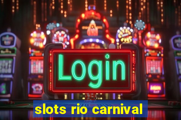 slots rio carnival